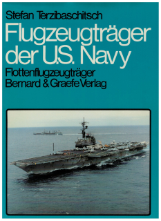 Flugzeugträger der US Navy Band 1 Flottenflugzeugträger (1 St.) Stefan Terzibaschitsch; Bernard & Graefe